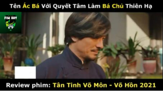 REVIEW PHIM : Tân tinh võ môn (p1) #rvphimvothuat