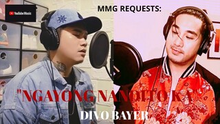 "NGAYONG NANDITO KA" By: Divo Bayer (MMG REQUESTS)