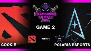 Polaris Esports vs Cookie ( Game 2 Highlights ) - LeYu New Year Holy War Dota 2 2022