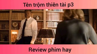 Tên trộm thiên tài p3
