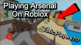 Playing Arsenal On Roblox! (Toxic Players?!)