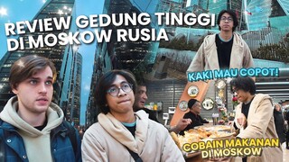 NIAT KE GEDUNG TINGGI MOSKOW RUSIA - MALAH TERSESAT