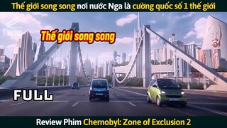 [Review Phim] Thế Giới Song Song Nơi Nước Nga Là Cường Quốc Số 1 Thế Giới