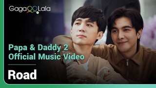 "PAPA & DADDY" S2 theme song "On The Road" | Official Music Video