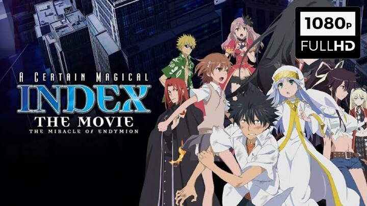 [ENG SUB] A Certain Magical Index: The Movie – The Miracle of Endymion (2013)