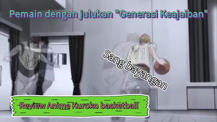 Pemain dengan julukan "Generasi Keajaiban" | Review Anime Kuroko Basketball