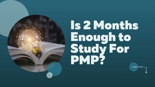 Is 2 Months Enough to Study For PMP Certification?