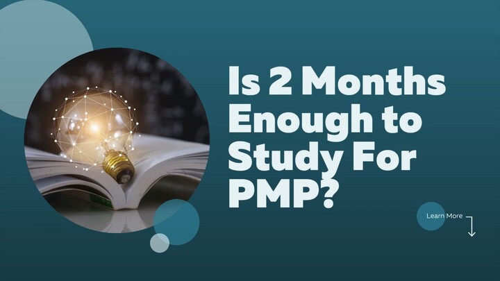 Is 2 Months Enough to Study For PMP Certification?