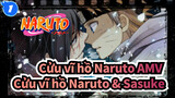 Cửu vĩ hồ Naruto AMV
Cửu vĩ hồ Naruto & Sasuke_1