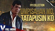 Umpisahan Mo... Tatapusin Ko! (Digitally Restored) (1983) - FPJ