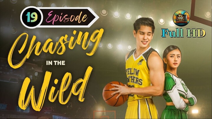 Chasing in the Wild (2024) -S1_Ep.19 - Tagalog_TV-Series_[EnglishSub]