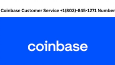 Coinbase Customer Service +1(803)-845-1271 Number