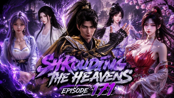 Shrouding The Heavens Episode 171 Ye Fan akhirnya kembali ke Beidou