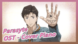 [Parasyte]OST -Cover Piano
