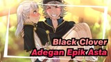 [Black Clover] Adegan Epik Asta