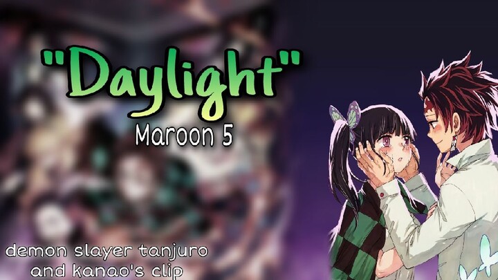 Daylight - Maroon 5 [AMV] | Demon Slayer Tanjuro and  Kanao's Romantic Moments