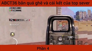 ABCT36 bắn quá ghê và cái kết của top sever #4