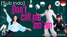 [Sub Indo] Don’t Call Me Ma’am – Eps. 08 (2025)