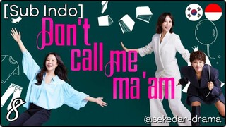 [Sub Indo] Don’t Call Me Ma’am – Eps. 08 (2025)