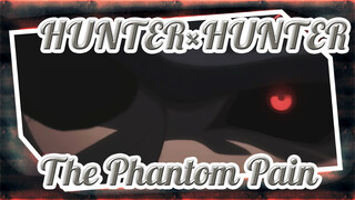 HUNTER×HUNTER|【AMV】The Phantom Pain