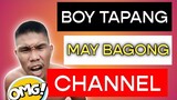 Boy Tapang May Bagong Channel