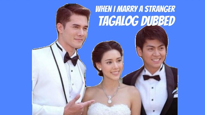 When I Marry A Stranger Episode 66 Finale (Tagalog Dubbed)