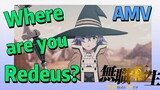 [Mushoku Tensei]  AMV | Where are you Redeus?