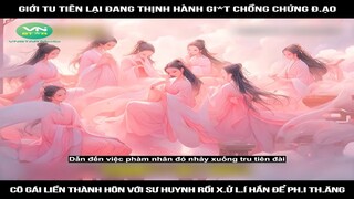 Reivew Truyện: Giới tu tiên đang thinh hành giết chồng chứng đạo, cô gái liền thành hôn với sư huynh