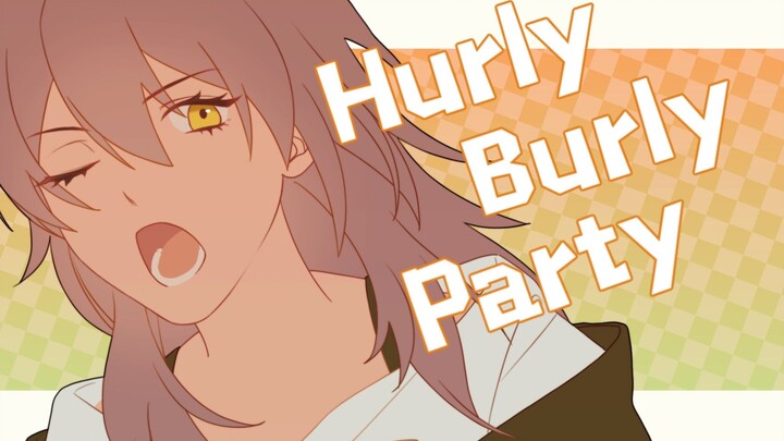 【崩铁meme】Hurly Burly Party【列车三人组友情向】