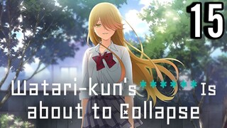 Watari-kun's xxxxxx Is about to Collapse Episode 15