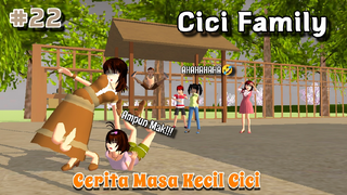 CICI FAMILY [ CERITA MASA KECIL CICI ] #22 | SAKURA SCHOOL SIMULATOR