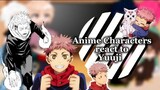 My favorite anime characters react to İtadori Yuuji ( jjk ) [ 8/5 ]