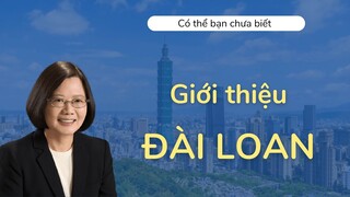Giới thiệu Đài Loan - Có thể bạn chưa biết