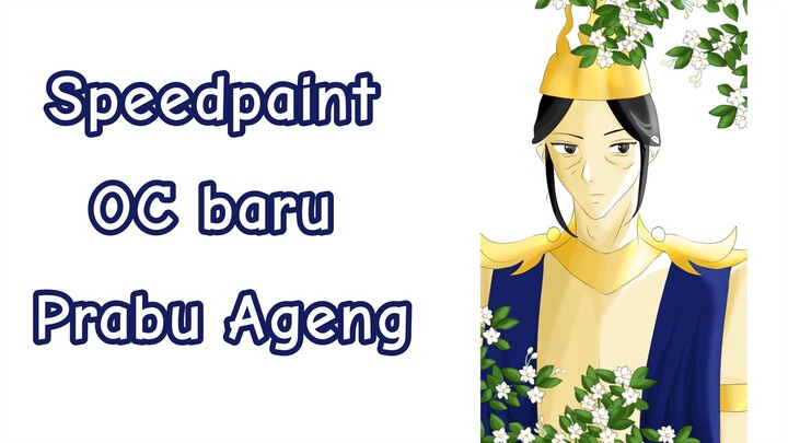 Speedpaint OC baru Prabu Ageng music by Donkgedank