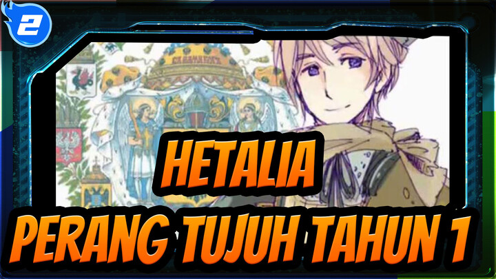 [Hetalia] Perang Tujuh Tahun 1