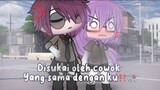 Disukai oleh cowok Yang sama dengan ku‼️🥀// gacha life indonesia