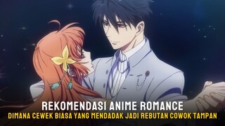 Rekomendasi anime romance dimana cewe biasa yang mendadak jadi rebutan pria tampan