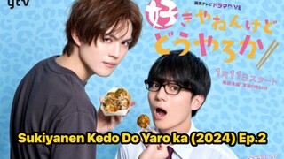 Sukiyanen Kedo Do Yaro ka (2024) Ep.2 Eng Sub.