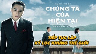 Sơn Tùng M-TP Lại Lập Kỷ Lục Thế Giới mới Với MV Chúng Ta Của Hiện Tại