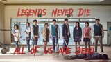 Legends Never Die l All of us are Dead [FMV]
