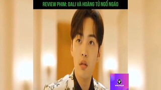 Tóm tắt phim: Dali và hoàng tử ngổ ngáo p2 #reviewphimhay