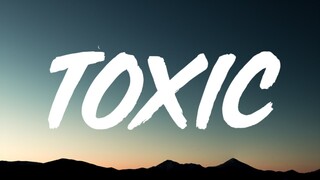BoyWithUke - Toxic (Lyrics) "all my friends are toxic"