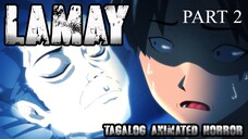 LAMAY - PART 2 | TAGALOG HORROR STORIES | TRUE STORIES