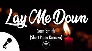 #LayMeDownChallenge Sam Smith - Lay Me Down (Short Piano Karaoke)