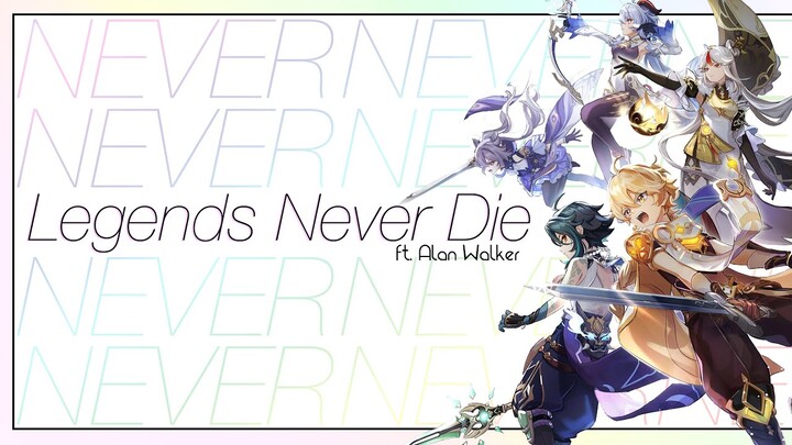 Genshin Impact - LEGENDS NEVER DIE「AMV / GMV」