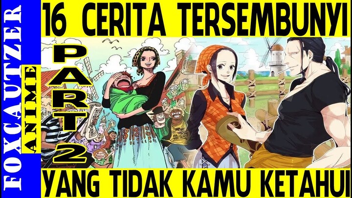 (PART 2 ) 16 Cerita Tersembunyi One Piece yang Tidak Kamu Ketahui
