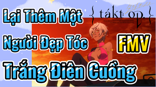 [Takt Op. Destiny] FMV | Lại Thêm Một Người Đẹp Tóc Trắng Điên Cuồng