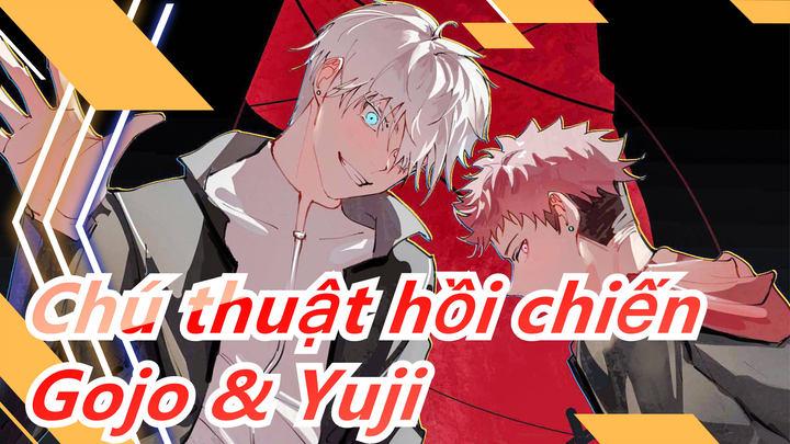 [Chú thuật hồi chiến] [Gojo & Yuji] Know You Better