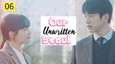 Our Unwritten Seoul Eps. 06 sub indo