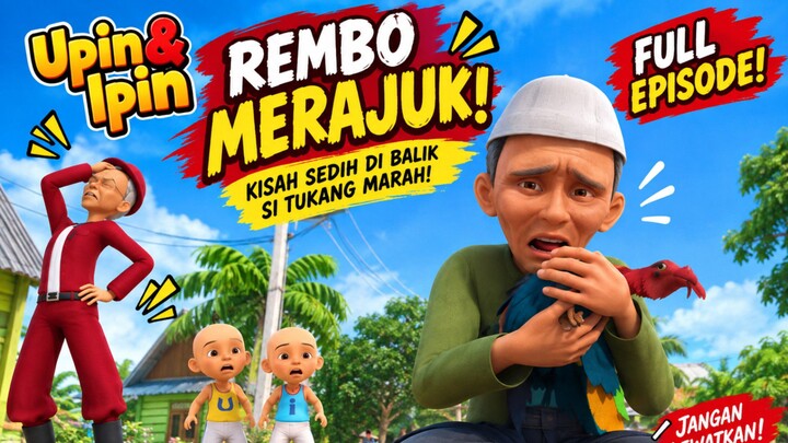 Upin dan Ipin _ Rembo merajuh